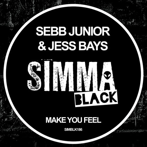 Sebb Junior & Jess Bays - Make You Feel / Simma Black