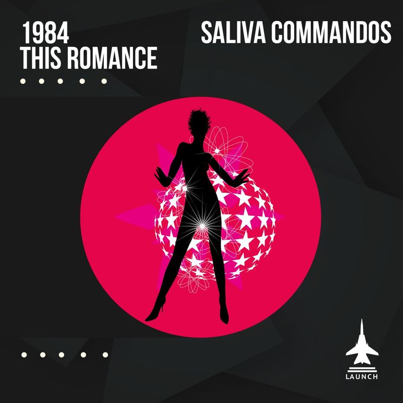 Saliva Commandos - 1984 / This Romance / Launch Entertainment