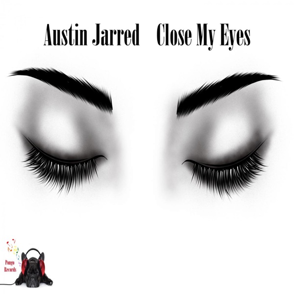 Austin Jarred - Close My Eyes / Pongo Records