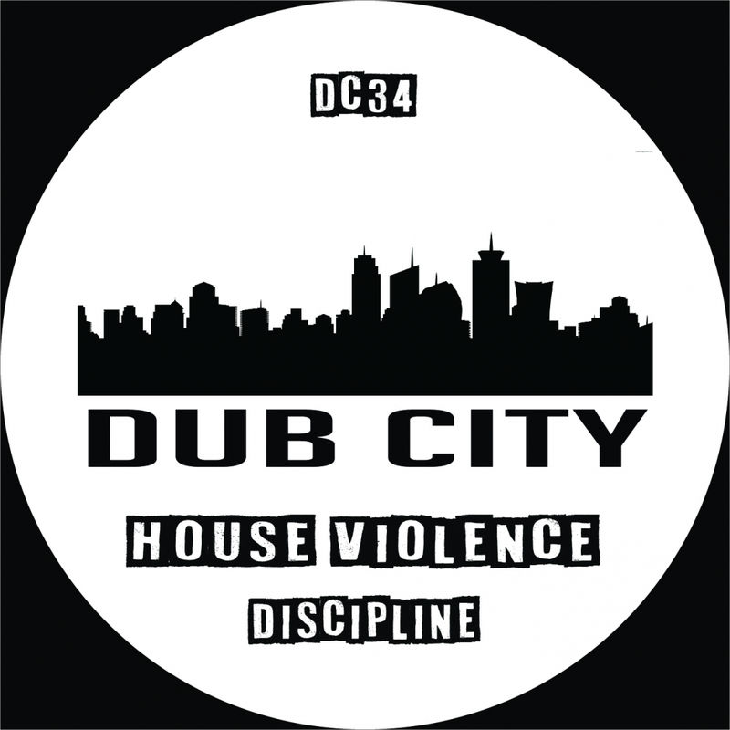 House Violence - Discipline / Dub City Traxx