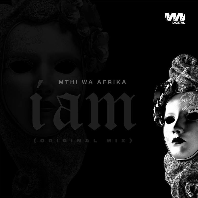Mthi Wa Afrika - I Am / MWA Digital