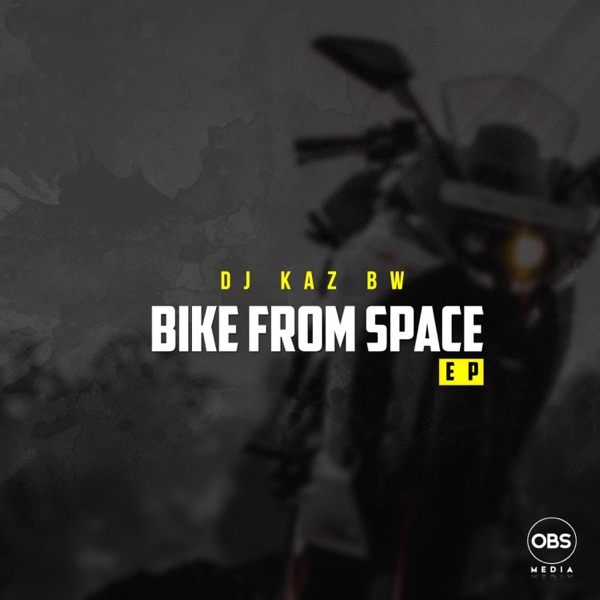 DJ Kaz Bw - Bike From Space / OBS Media