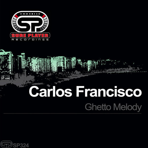 Carlos Francisco - Ghetto Melody / SP Recordings