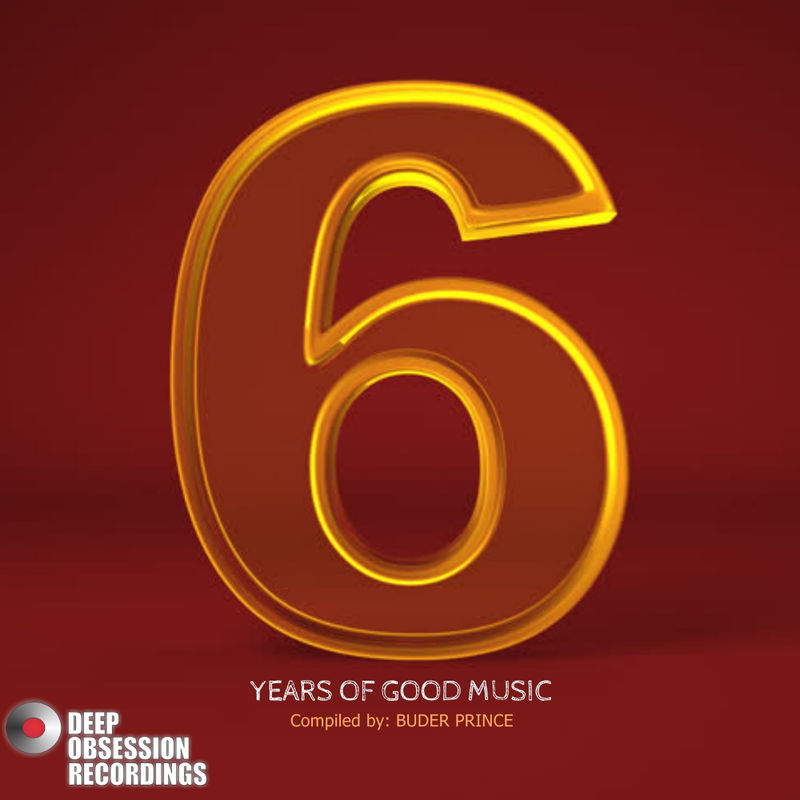 VA - 6 Years Of Good Music: Compiled by: Buder Prince / Deep Obsession Recordings