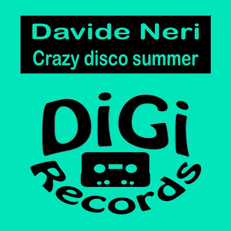 Davide Neri - Crazy Disco Summer / Digi Records