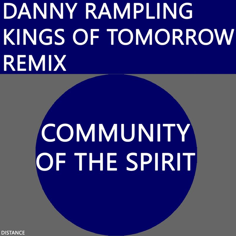 Danny Rampling - Community of the Spirit (Kings of Tomorrow Remix) / Distance Records