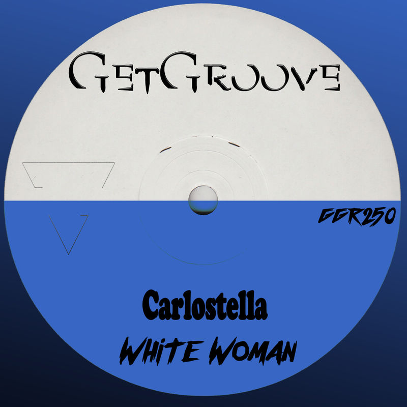 Carlostella - White Woman / Get Groove Record