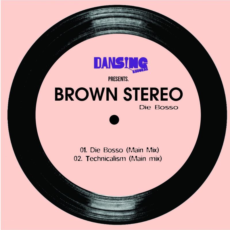 Brown Stereo - Technicalism / Dansing Records