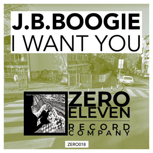 J.B. Boogie - I Want You / Zero Eleven Record Company