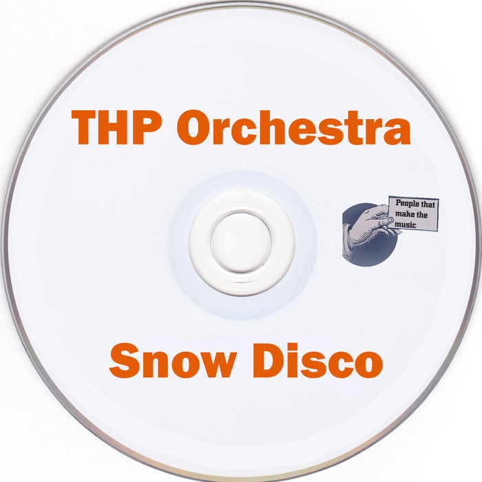 THP ORCHESTRA - Snow Disco / People That Make The Music