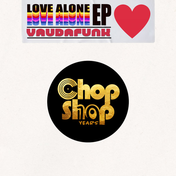 Vaudafunk - Love Alone EP / Chopshop Music