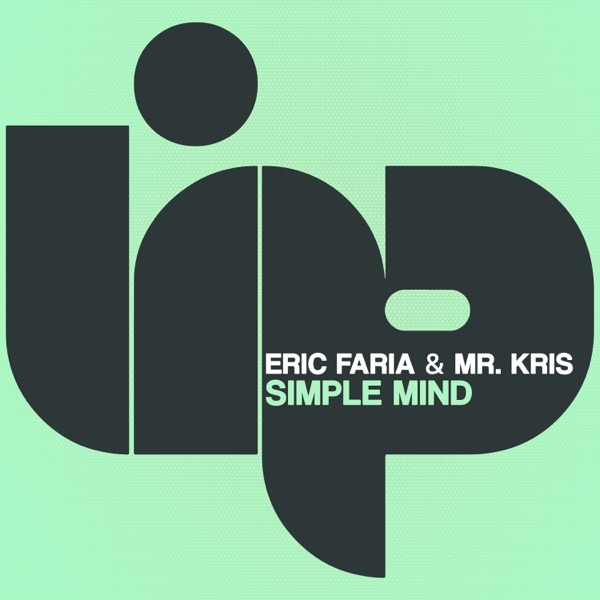 Eric Faria & Mr Kris - Simple Mind / Lip Recordings