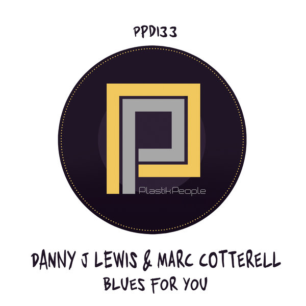 Danny J Lewis & Marc Cotterell - Blues For You - The Reworks / Plastik People Digital