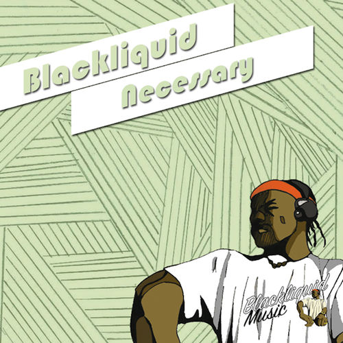 Blackliquid - Necessary / Blackliquid Music