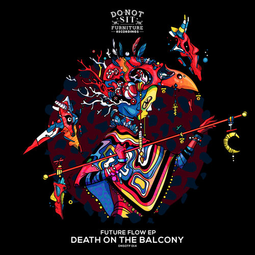 Death On The Balcony - Future Flow EP / Do Not Sit On The Furniture Recordings