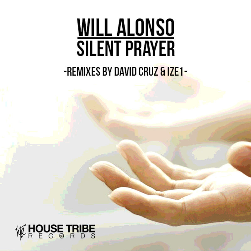 Will Alonso - Silent Prayer / House Tribe Records