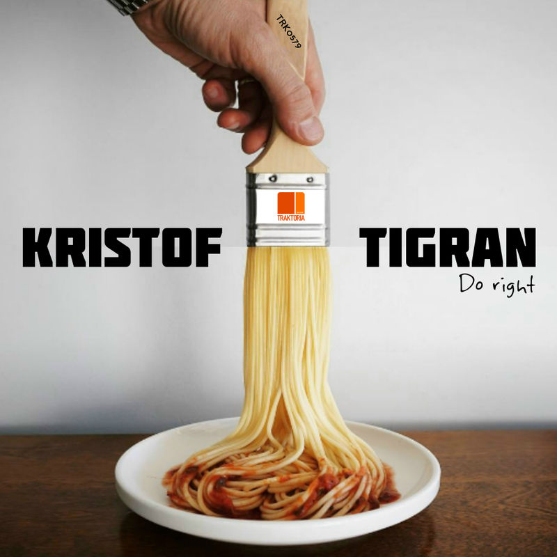 Kristof Tigran - Do Right / Traktoria
