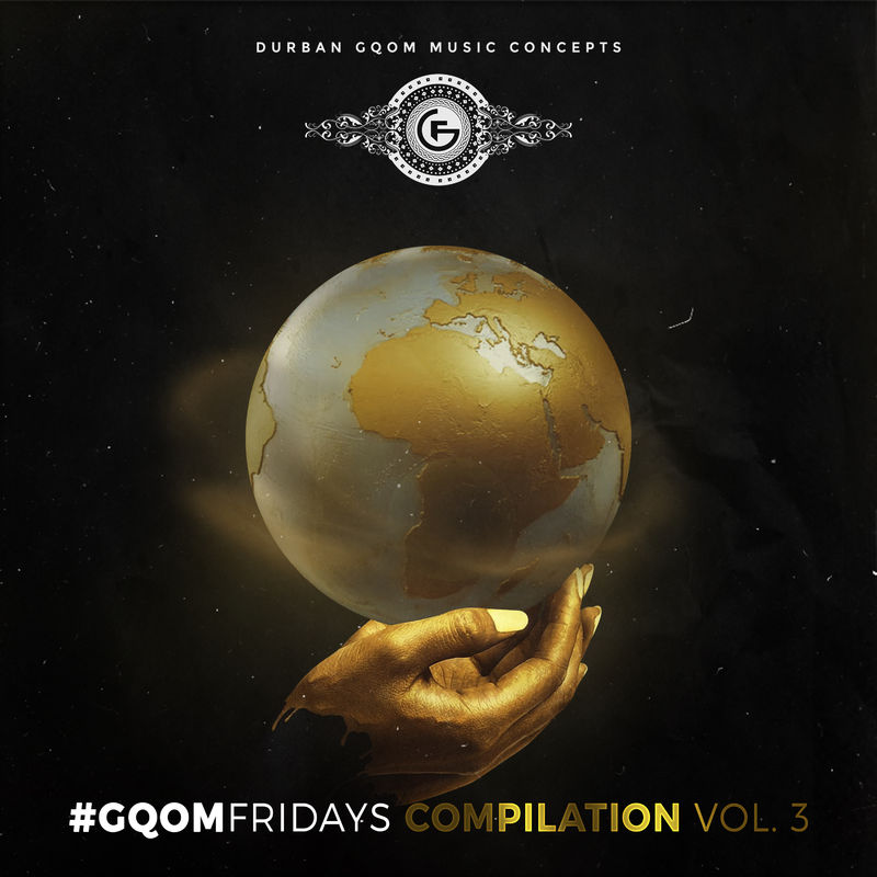 VA - #GqomFridays Compilation, Vol. 3 / Durban Gqom Music Concepts