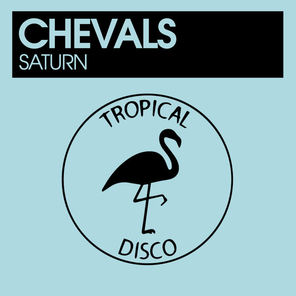 Chevals - Saturn / Tropical Disco Records