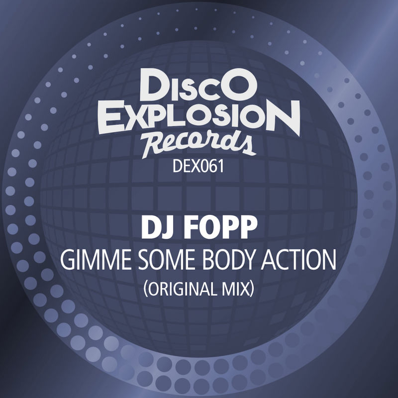 DJ Fopp - Gimme Some Body Action / Disco Explosion Records