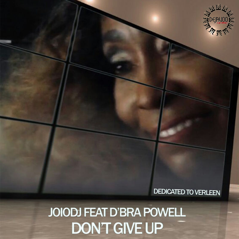 JoioDJ ft D'bra Powell - Don't Give Up / Dejavoo Tribe Records