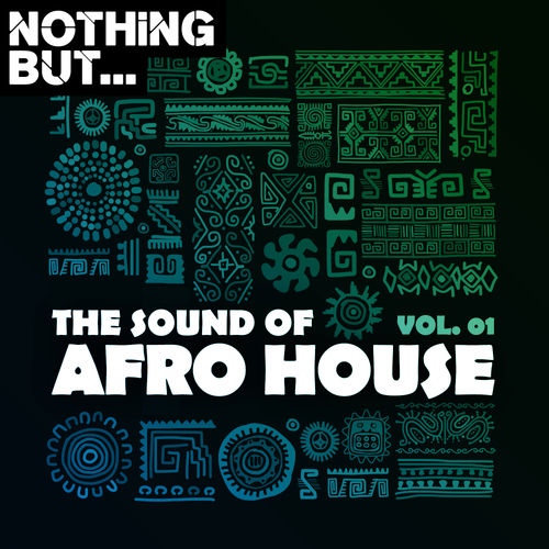 VA - Nothing But... The Sound of Afro House, Vol. 01 / Nothing But