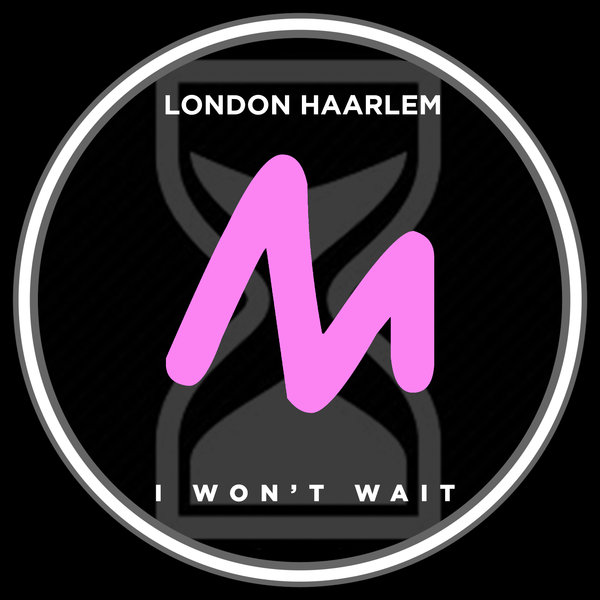 London Haarlem - I Won't Wait / Metropolitan Promos