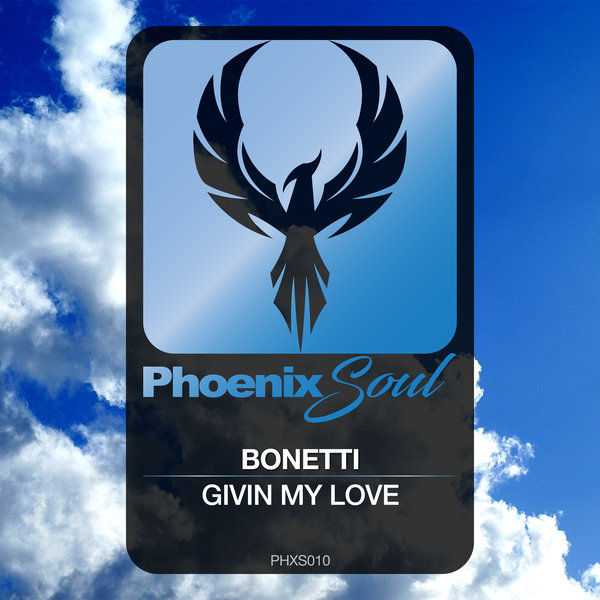 Bonetti - Givin My Love / Phoenix Soul