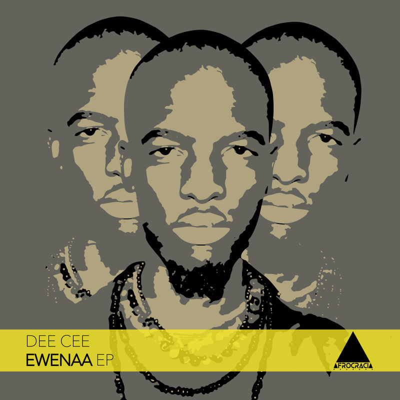 Dee Cee - Ewenaa / Afrocracia Records