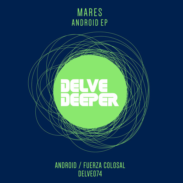 Mares - Android EP / Delve Deeper Recordings