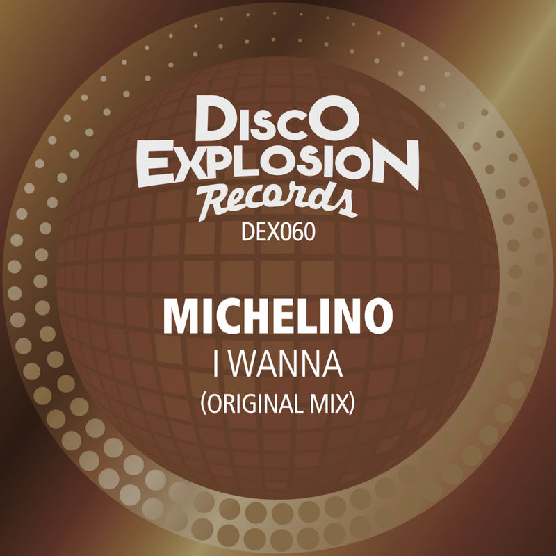 Michelino - I Wanna / Disco Explosion Records