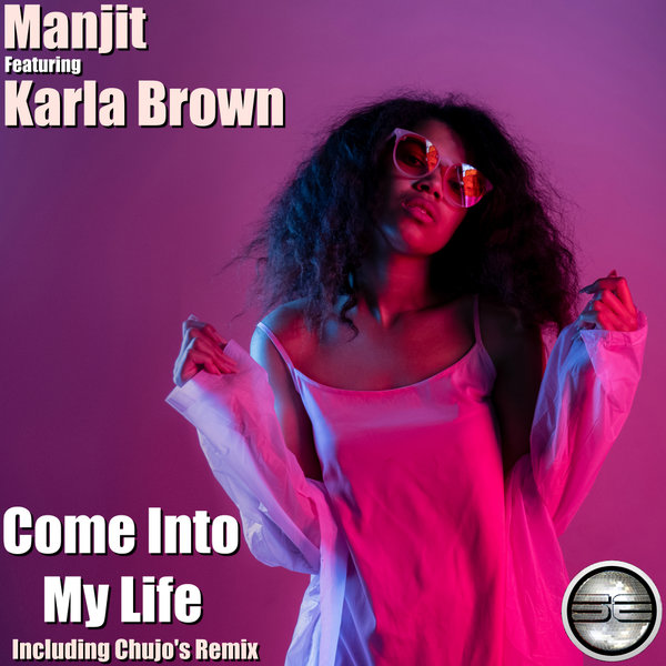 Manjit feat. Karla Brown - Come Into My Life / Soulful Evolution