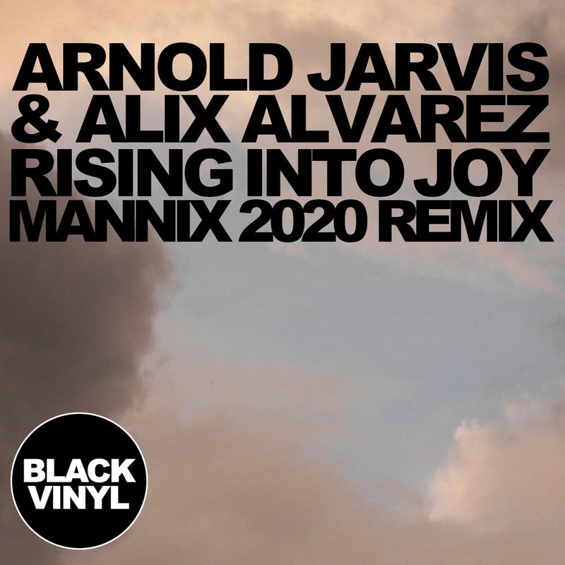 Arnold Jarvis & Alix Alvarez - Rising into Joy (Mannix 2020 Remix) / Black Vinyl Records
