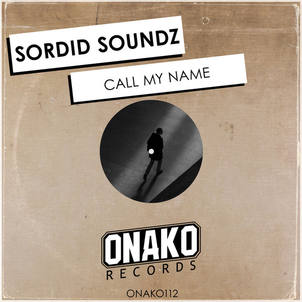 Sordid Soundz - Call My Name / Onako Records