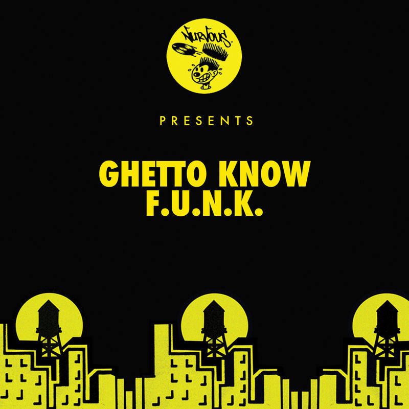 Ghetto Know - F.U.N.K. (Mixes) / Nurvous Records