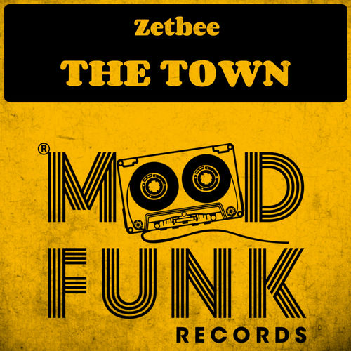 Zetbee - The Town / Mood Funk Records