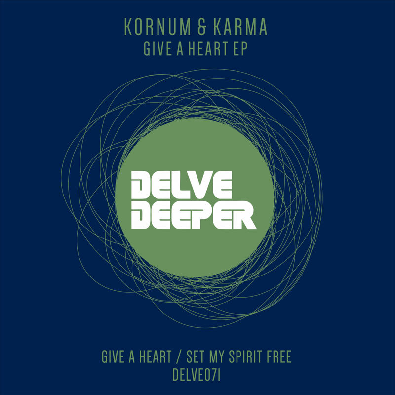 Kornum & Karma - Give A Heart EP / Delve Deeper Recordings