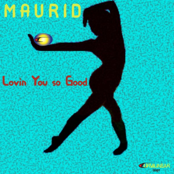 Maurid - Loving You so Good / Curvilinear