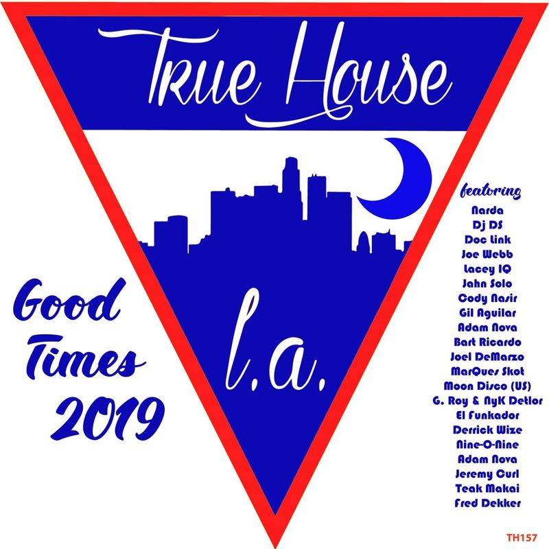 VA - Good Times! 2019 / True House LA