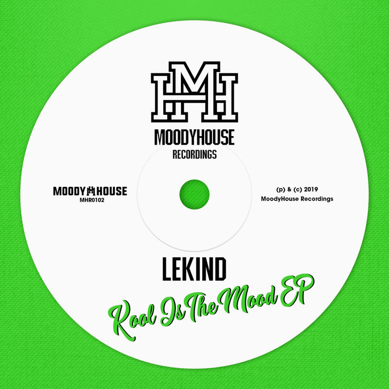 Lekind - Kool Is The Mood EP / MoodyHouse Recordings