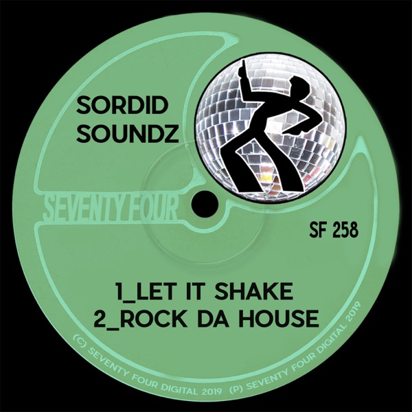 Sordid Soundz - Let It Shake / Seventy Four
