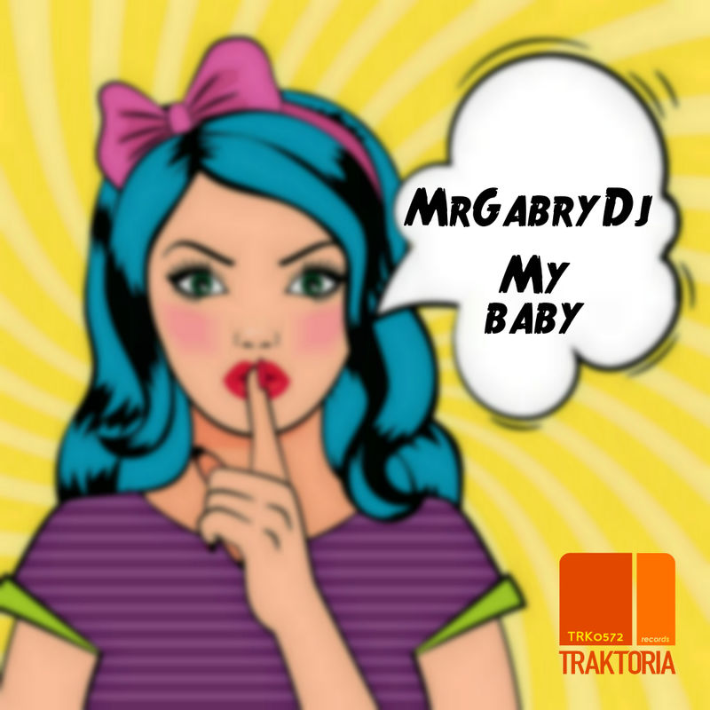 MrGabryDj - My Baby / Traktoria