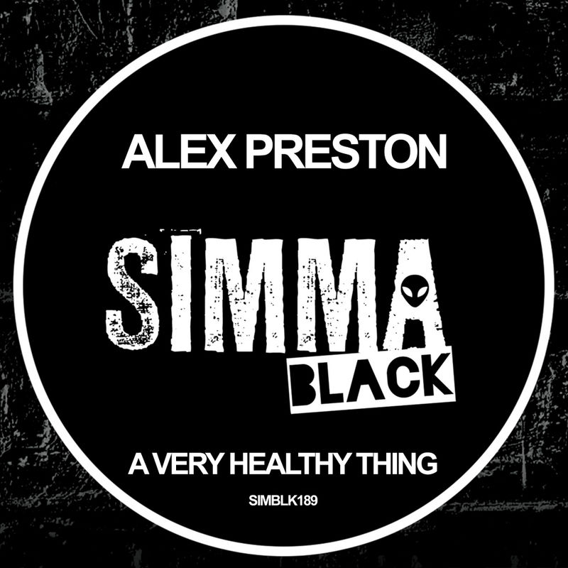 Alex Preston - A Very Healthy Thing / Simma Black