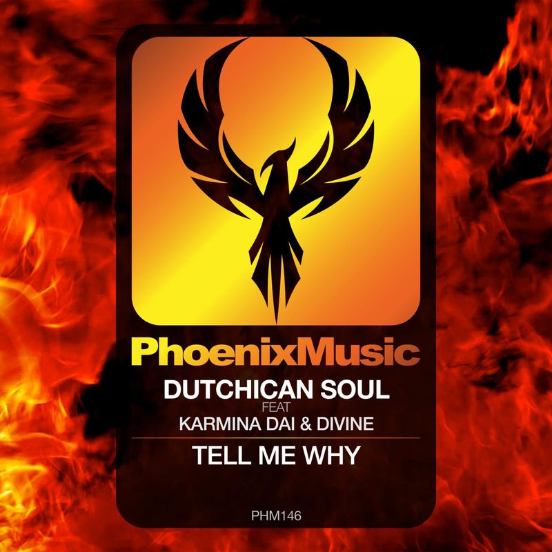 Dutchican Soul ft Karmina Dai & Divine - Tell Me Why / Phoenix Music