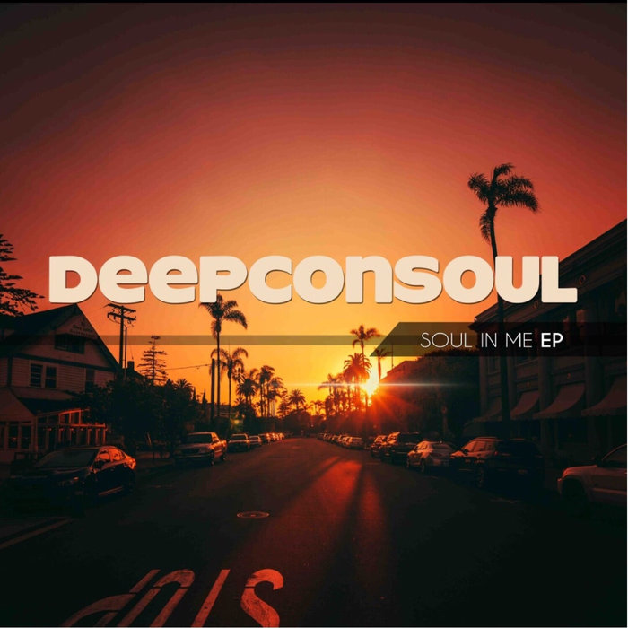 Deepconsoul - Soul In Me EP / Deepconsoul Sounds