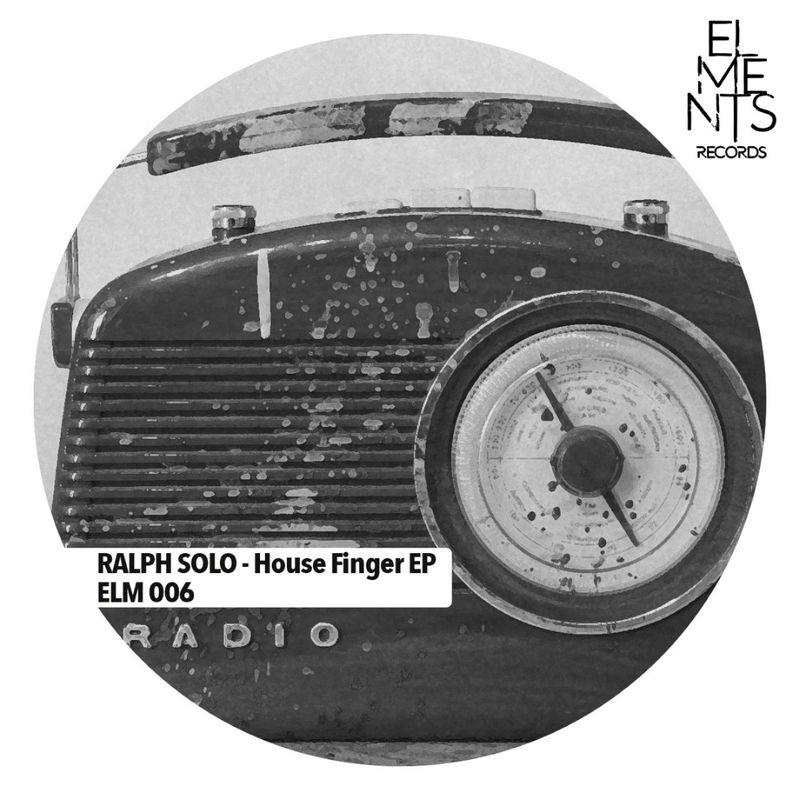 Ralph Solo - House Finger EP / Elments Records