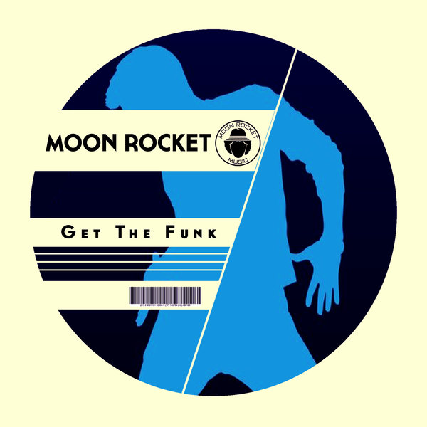Moon Rocket - Get The Funk / Moon Rocket Music