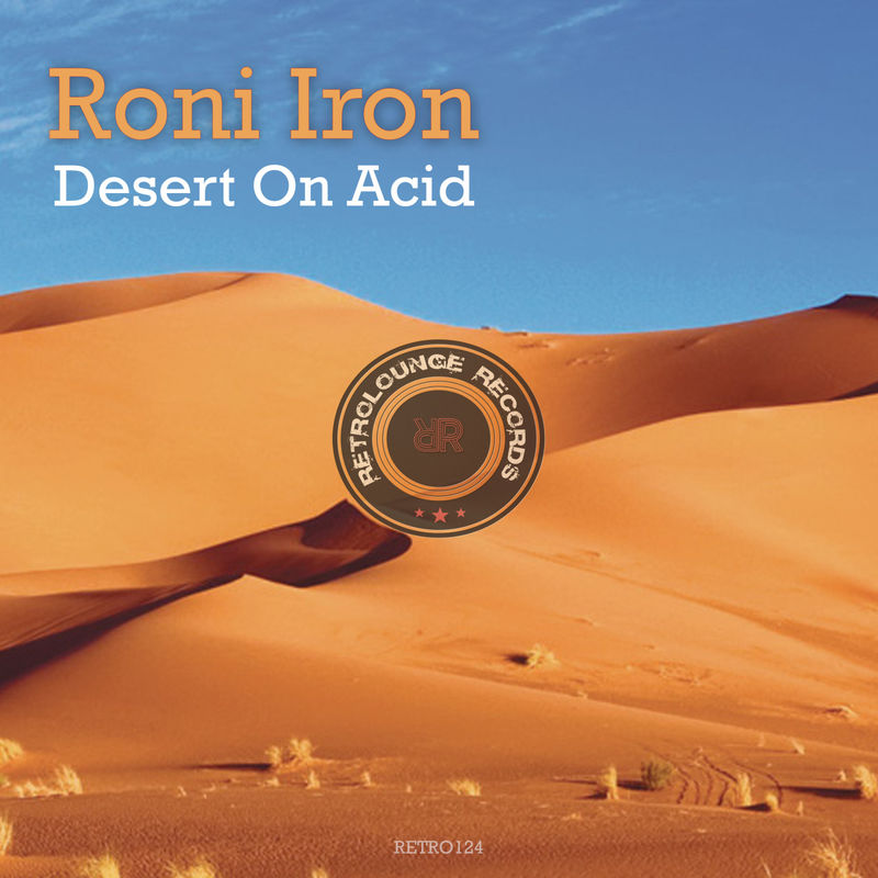 Roni Iron - Desert on Acid / Retrolounge Records
