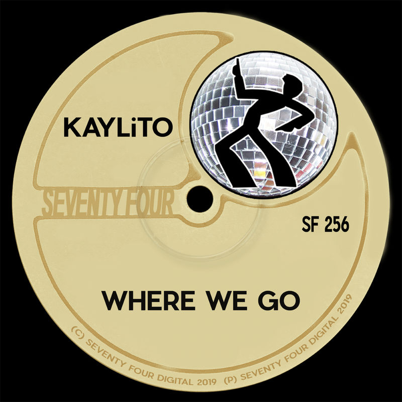 KAYLiTO - Where We Go / Seventy Four Digital