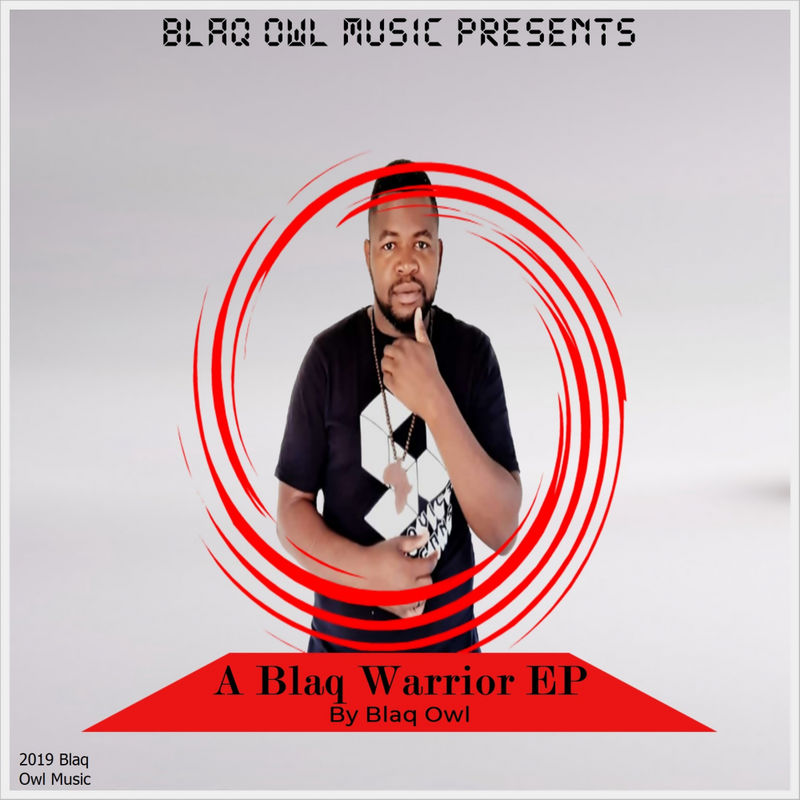 Blaq Owl - A Blaq Warrior EP / Blaq Owl Music